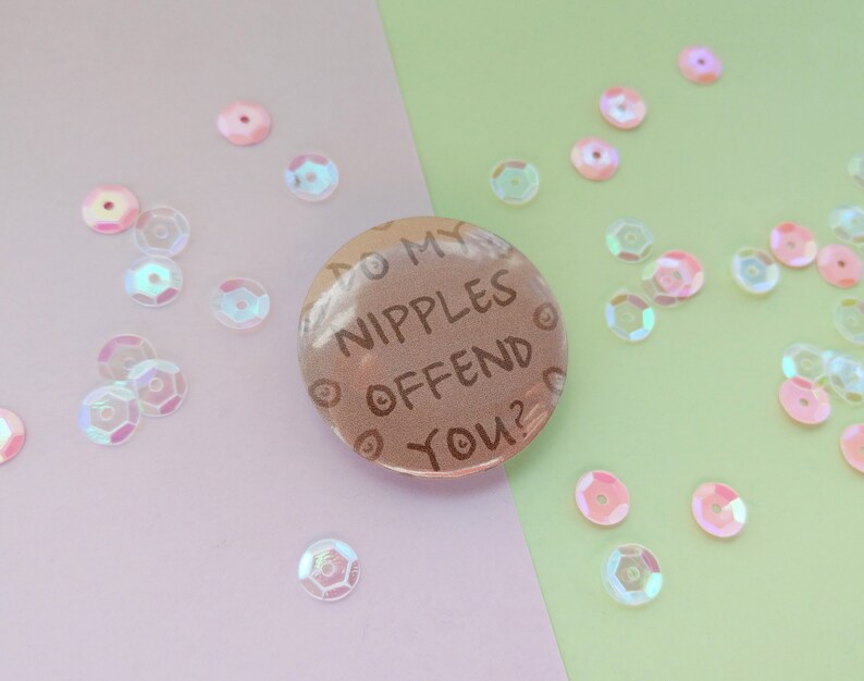 Do My Nipples Offend You Badge Feminist Pins Breastfeeding Etsy