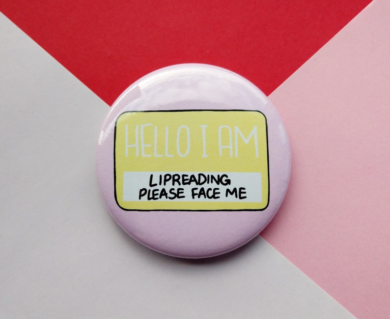 Hello I Am Lipreading Please Face Me Badge Deaf Pins - Etsy UK