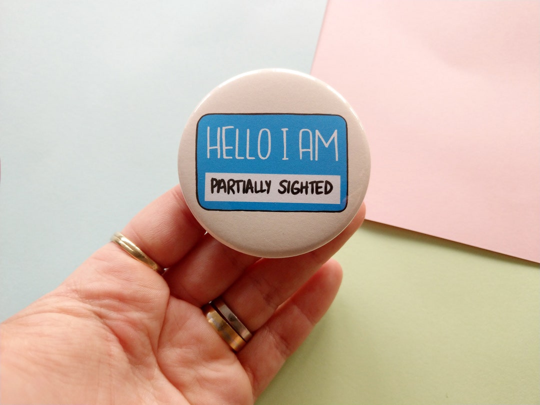 Hello I Am Partially Sighted Badge Disability Aid Pins Etsy