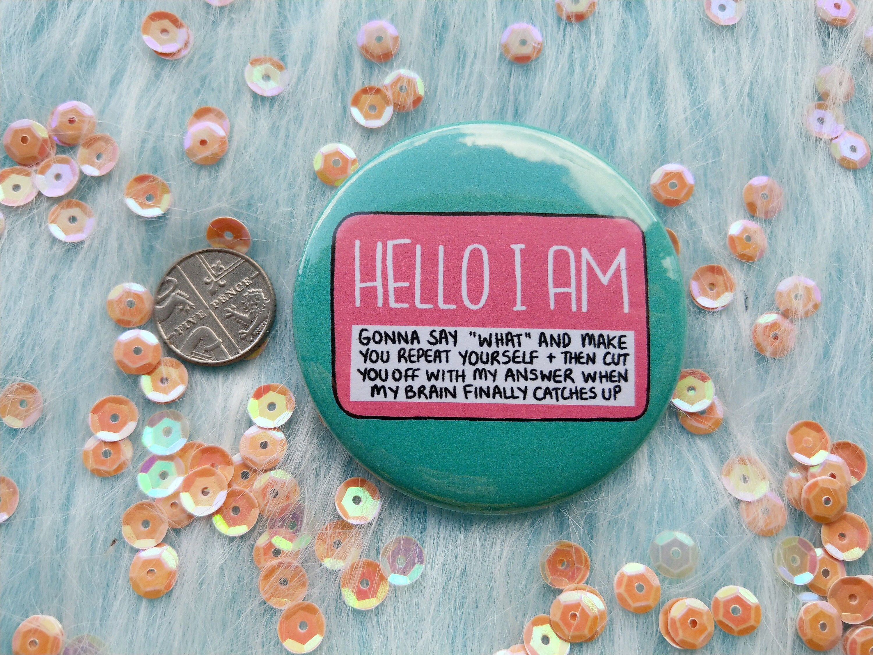 Hello I Am Gonna Say What and Make You Repeat Yourself Badge - Etsy UK