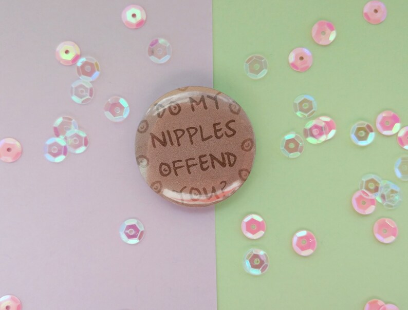 Do My Nipples Offend You Badge Feminist Pins Breastfeeding Etsy