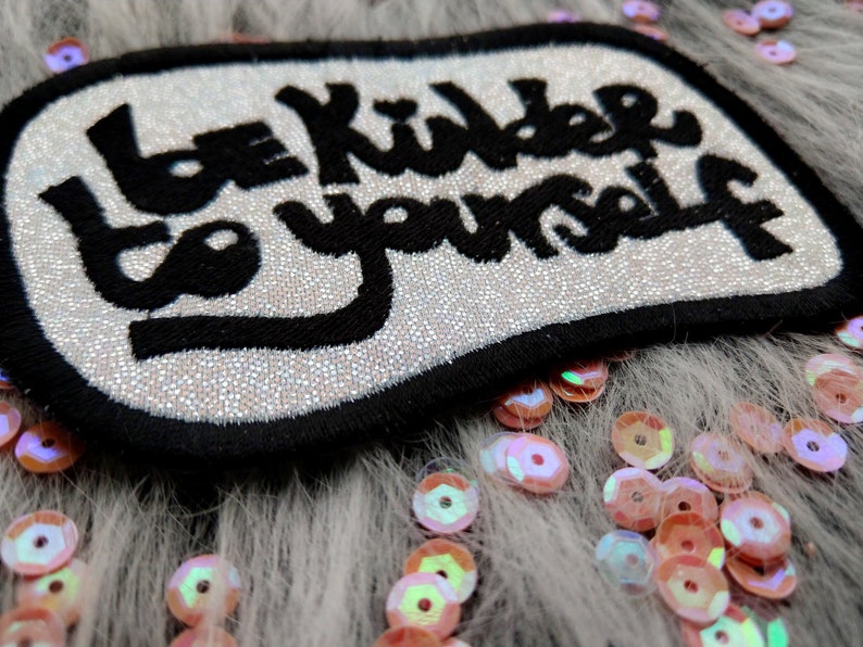 Holographic embroidered patch be kinder to yourself