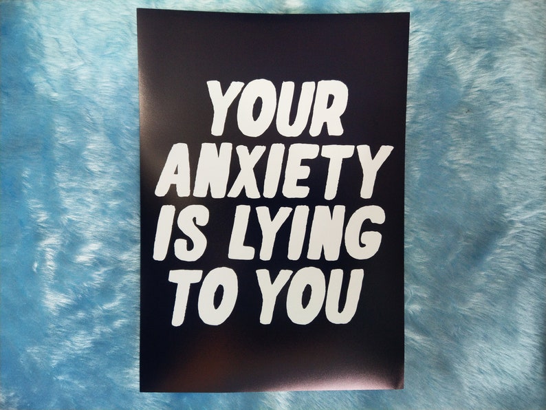typography wall art mental health gift Your anxiety is lying to you print