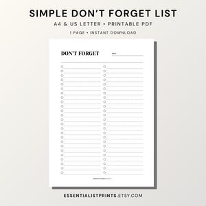 Peut inclure: Une liste imprimable "N'oubliez pas" sur papier blanc. La liste comprend le titre, "DON'T FORGET", une ligne de date et plusieurs lignes avec des cercles pour les coches. Le haut de la page indique "SIMPLE DON'T FORGET LIST".