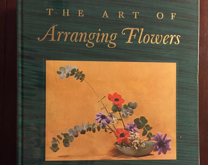 The Art of Arranging Flowers by Shozo Sato 1965 Vintage Book Etsy
