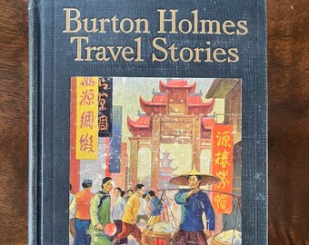 Burton Holmes Travel Stories: China, vintage 1931 illustrated travel book