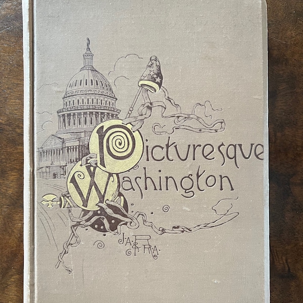 Picturesque Washington, vintage 1888 illustrated souvenir of the U.S. capital