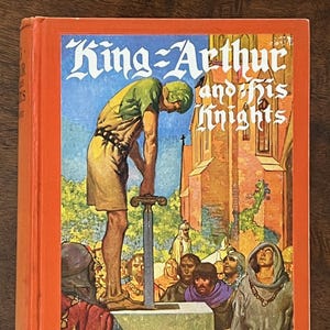 King Arthur and His Knights, vintage 1927 illustrated children&#39;s book