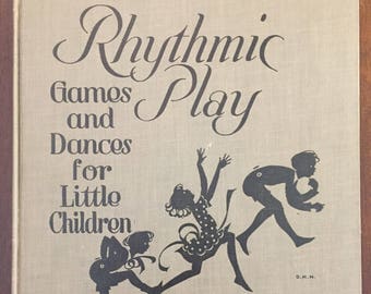 Rhythmic Play: Games and Dances for Little Children, 1929 vintage book