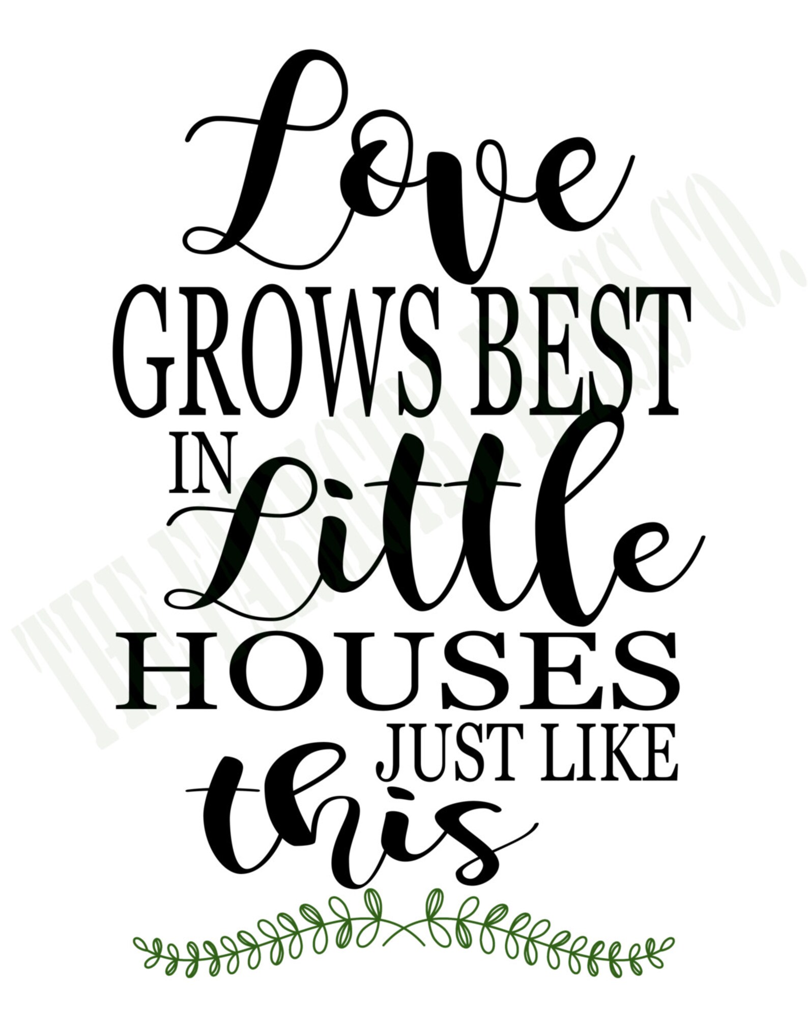 Instant Download Love Grows Best in Little Houses Just Like Etsy