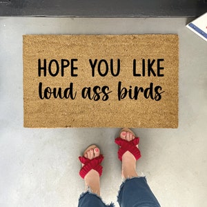 Hope you like loud birds doormat, funny doormat, Bird Welcome Mat, Rude Door Mat, New bird Gifts, bird Mom Gift, bird Dad Gifts, coir mat