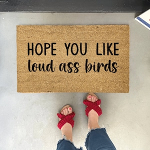 Hope you like loud birds doormat, funny doormat, Bird Welcome Mat, Rude Door Mat, New bird Gifts, bird Mom Gift, bird Dad Gifts, coir mat image 1