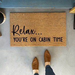 Relax you&#39;re on cabin time Doormat, Cabin decor, Summer Welcome Mats, Cabin Doormat Outdoor, Rustic Doormat, Front porch decor for cabin