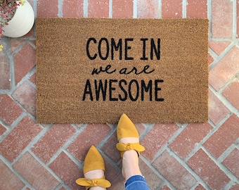 Come In We're Awesome Doormat, Doormat Funny, Mothers Day Gift from Kids, Gift for Family, Welcome Mat Funny, Doormat Outdoor, Gift for Mom
