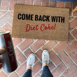 Come Back Doormat, Soda Doormat, Funny Doormat, Front Door Mat, Custom Doormat, Personalized Doormat, Cute Doormat