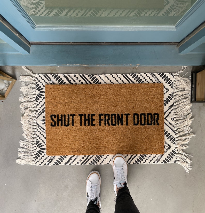 Funny Doormat, Shut The Front Door Doormat, Custom Welcome Mat, Housewarming Doormat, Rude Doormat, Modern Doormat, Front Door Mat for porch image 2