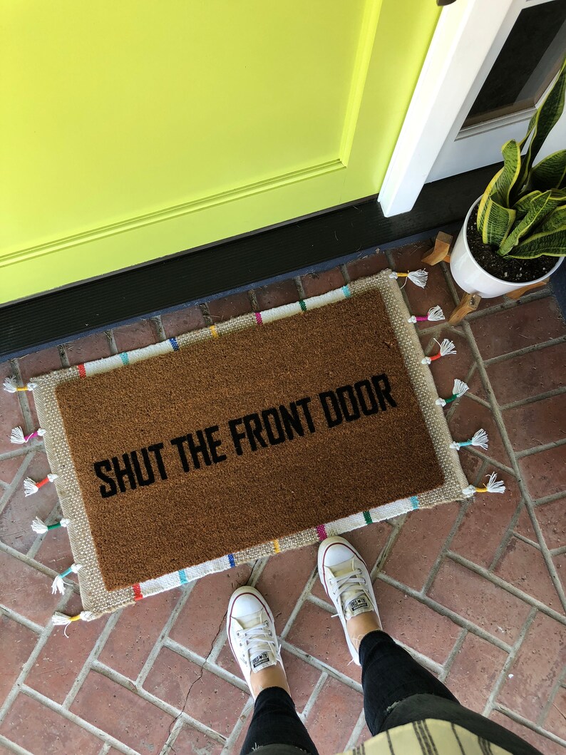 Funny Doormat / Shut The Front Door Doormat / Custom Etsy