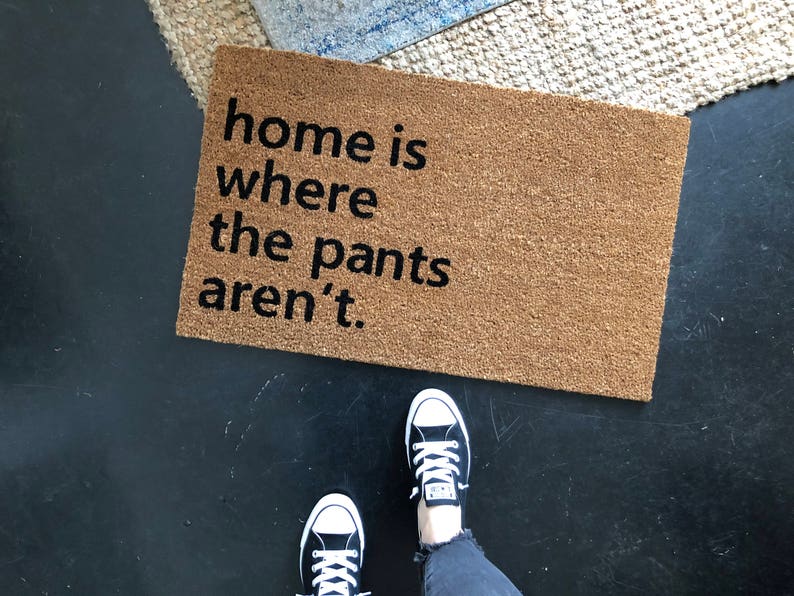 Home is where the pants aren't, Doormats Funny, Door mat Outdoor, Rude Doormat, Doormat Cute, Nickel Designs, Modern Doormat, Hello Door Mat image 6