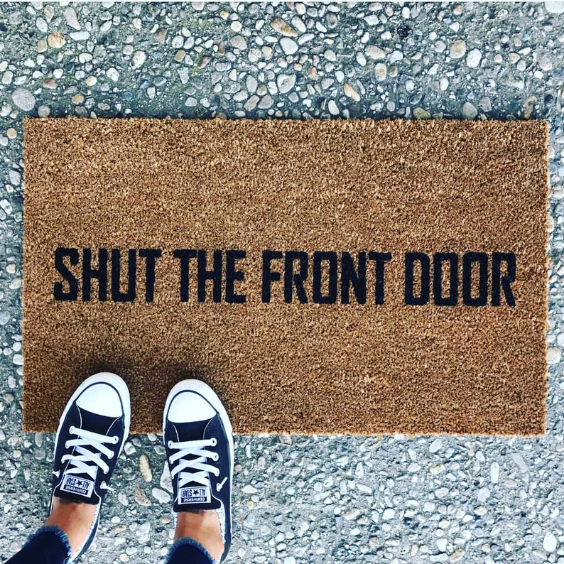 Funny Doormat / Shut the Front Door Doormat / Custom Etsy