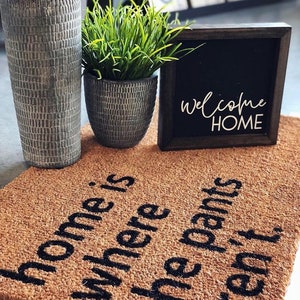 Home is where the pants aren't, Doormats Funny, Door mat Outdoor, Rude Doormat, Doormat Cute, Nickel Designs, Modern Doormat, Hello Door Mat image 7