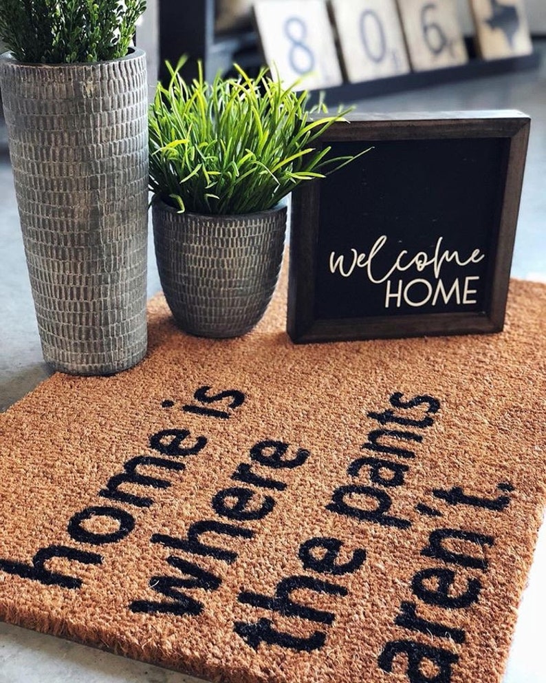 Home is where the pants aren't, Doormats Funny, Door mat Outdoor, Rude Doormat, Doormat Cute, Nickel Designs, Modern Doormat, Hello Door Mat image 7