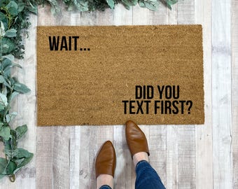 Wait Did You Text First Doormat, Funny Quote Coir Welcome Mat
