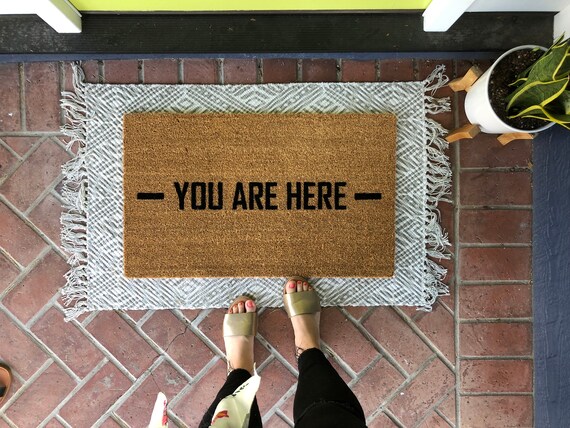 Funny Doormat You Are Here Custom Welcome Mat Housewarming Doormat Rude Doormat Doormat Welcome Mat Front Door Mat Coir Rug