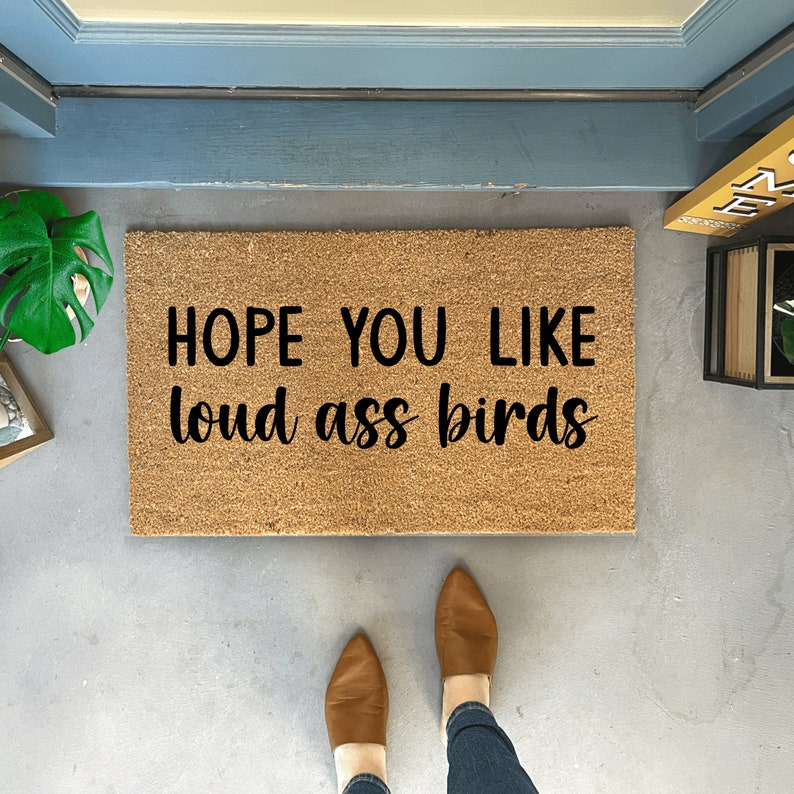 Hope you like loud birds doormat, funny doormat, Bird Welcome Mat, Rude Door Mat, New bird Gifts, bird Mom Gift, bird Dad Gifts, coir mat image 7