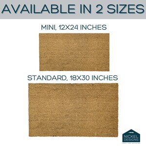May include: Two doormats, one labelled "MINI, 12x24 INCHES" and the other labelled "STANDARD, 18x30 INCHES". Both doormats are made of natural coir fibres and have a brown colour.