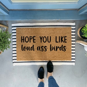 Hope you like loud birds doormat, funny doormat, Bird Welcome Mat, Rude Door Mat, New bird Gifts, bird Mom Gift, bird Dad Gifts, coir mat image 6