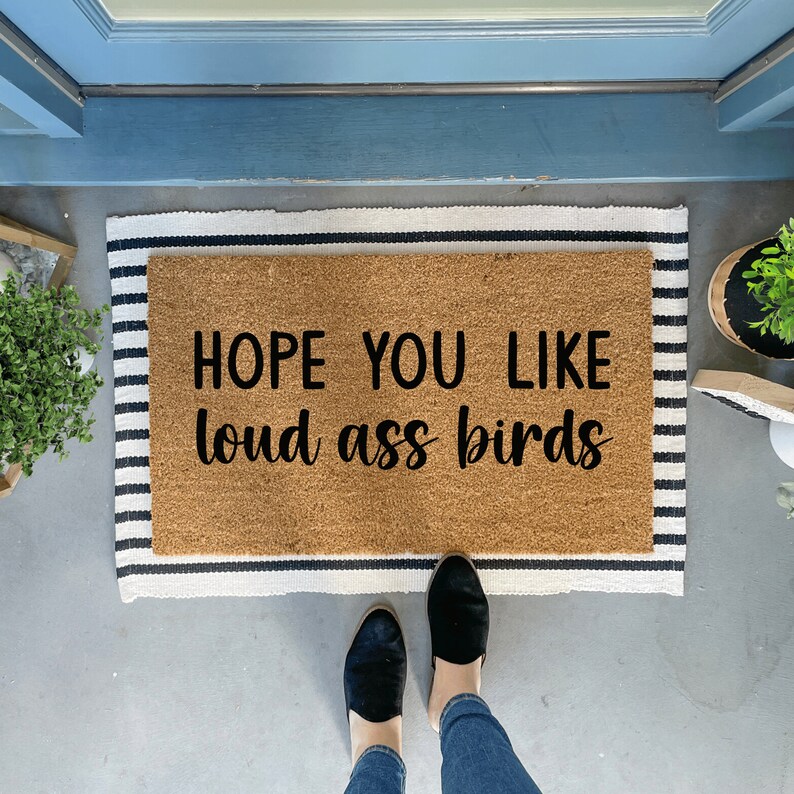 Hope you like loud birds doormat, funny doormat, Bird Welcome Mat, Rude Door Mat, New bird Gifts, bird Mom Gift, bird Dad Gifts, coir mat image 6