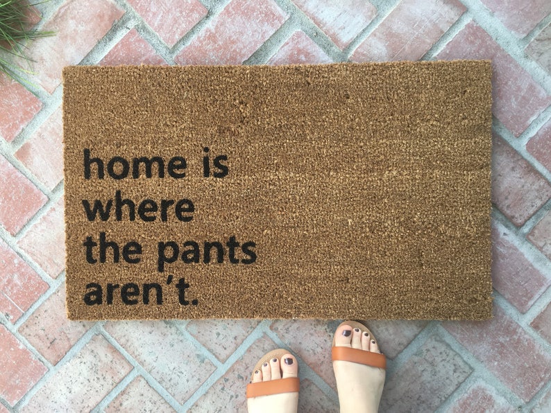 Home is where the pants aren't, Doormats Funny, Door mat Outdoor, Rude Doormat, Doormat Cute, Nickel Designs, Modern Doormat, Hello Door Mat image 1