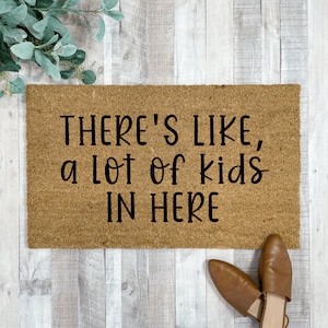 Funny Doormat for outside, There&#39;s like a lot of kids in here doormat, Doormat Outdoor, Gift for Mom, Mother&#39;s Day Funny Gift, Entryway Rug