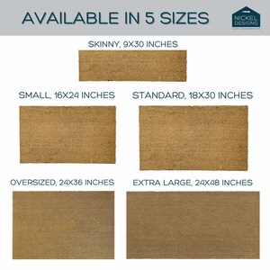 May include: Five different sizes of coir doormats are shown. The sizes are: Skinny, 9x30 inches; Small, 16x24 inches; Standard, 18x30 inches; Oversized, 24x36 inches; Extra Large, 24x48 inches.