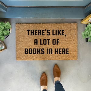There's a lot of books in here Doormat, Funny Doormat Outdoor, Bookish Door Mat, Welcome Mat Bookish, Gift for book lover, literary gift