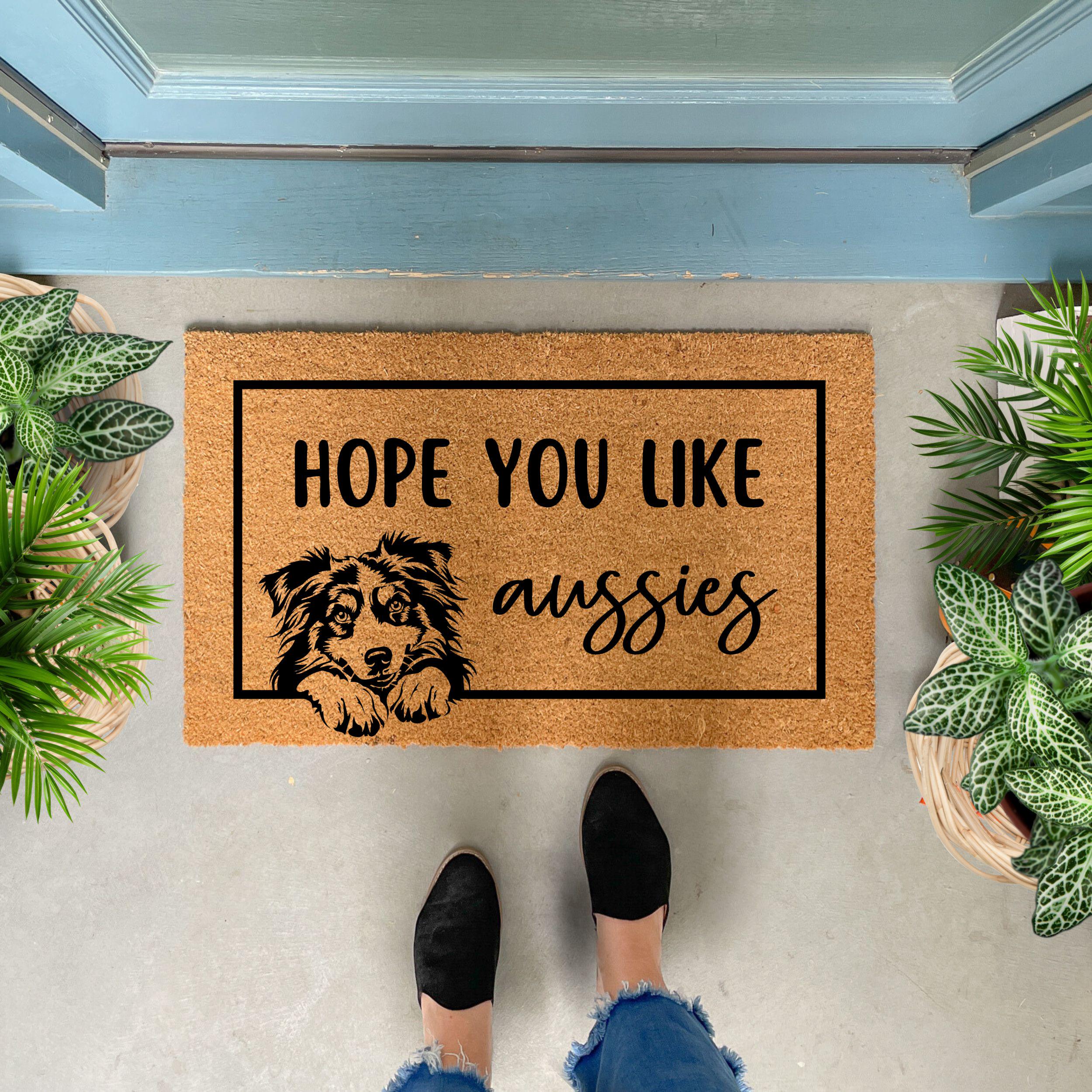 Funny Aussie Dog Doormat, Hope You Like Aussies Welcome Mat Large