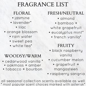 May include: A list of fragrance options categorised by scent type: Floral, Fresh/Neutral, Fruity, and Woodsy/Warm.  Some scents are marked with an asterisk, indicating they are popular choices.  The text at the bottom reads: "all seasonal collection scents available as well * most popular scent choices marked with asterisk*"