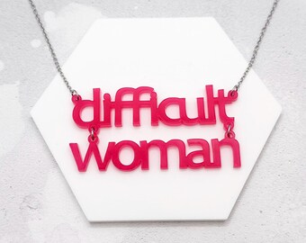 Difficult Woman Necklace – Handmade Acrylic Statement Jewelry, Feminist Gift For Her