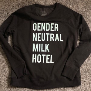 Gender Neutral Milk Hotel, Funny Indie Rock T-shirt, Handprinted & Recycled, All Sizes and Colors, Adult S M L XL 2X 3X Youth XL Youth XXL FemMed-blacksweat