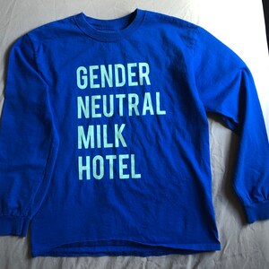Gender Neutral Milk Hotel, Funny Indie Rock T-shirt, Handprinted & Recycled, All Sizes and Colors, Adult S M L XL 2X 3X Youth XL Youth XXL YXL Blue Long-Sleeve
