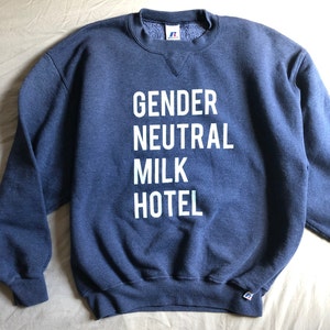 Gender Neutral Milk Hotel, Funny Indie Rock T-shirt, Handprinted & Recycled, All Sizes and Colors, Adult S M L XL 2X 3X Youth XL Youth XXL L Blue Sweatshirt