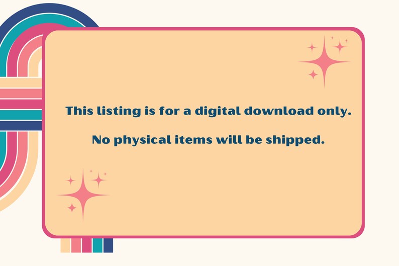 May include: A peach-colored rectangle with rounded corners and a white border. The text "This listing is for a digital download only. No physical items will be shipped." is written in dark blue text. Two pink stars with white outlines are in the top right and bottom left corners.