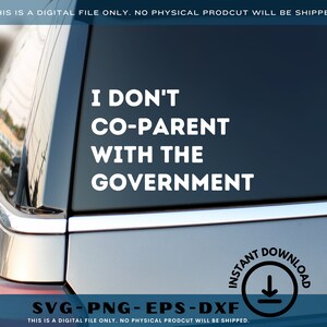 I Don't Co-parent with the Government SVG | Homeschool png | Digital Download | Cricut | Homeschooling | Parent Rights | Conservative | USA