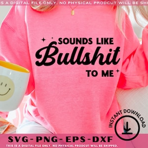 Klinkt als onzin voor mij SVG | SVG-snijbestand | Humor voor volwassenen svg | Grappig citaat | Geestelijke gezondheid, png | Cricut | Grappige png | Sarcastische svg