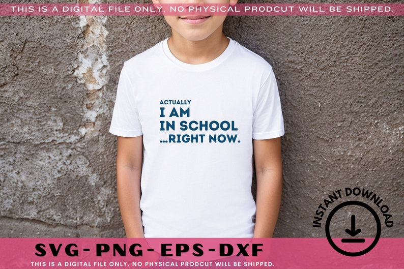 May include: White t-shirt with blue text that reads "Actually I am in school...right now."