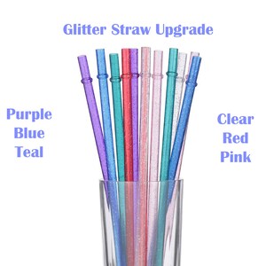 May include: A close-up of a glass with ten colorful glitter straws. The straws are purple, blue, teal, red, pink, and clear. The text "Glitter Straw Upgrade" is at the top of the image. The text "Purple, Blue, Teal" is on the left side of the image. The text "Clear, Red, Pink" is on the right side of the image.