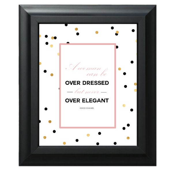 A woman can be overdressed but never over elegant quote, Laundry Room/Closet/Bedroom/Office/Party decor Popular inspirational
