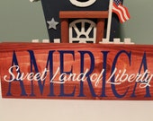 America Sweet Land of Liberty wood sign, shelf sitter - 4th of July, July 4th, America, USA, United States, Patriotic, Red, White, Blue