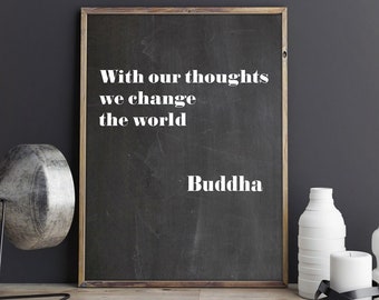 Buddha Quote - Buddha Wall Art - With Our Thoughts We Change The World - Mindfulness Wall Art