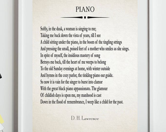Piano by DH Lawrence 1918 Poetry Wall Art Poem for Mother Gift for Mother Poem for Parents (9 sizes available)